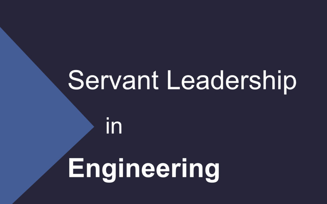 Servant Leadership in Engineering